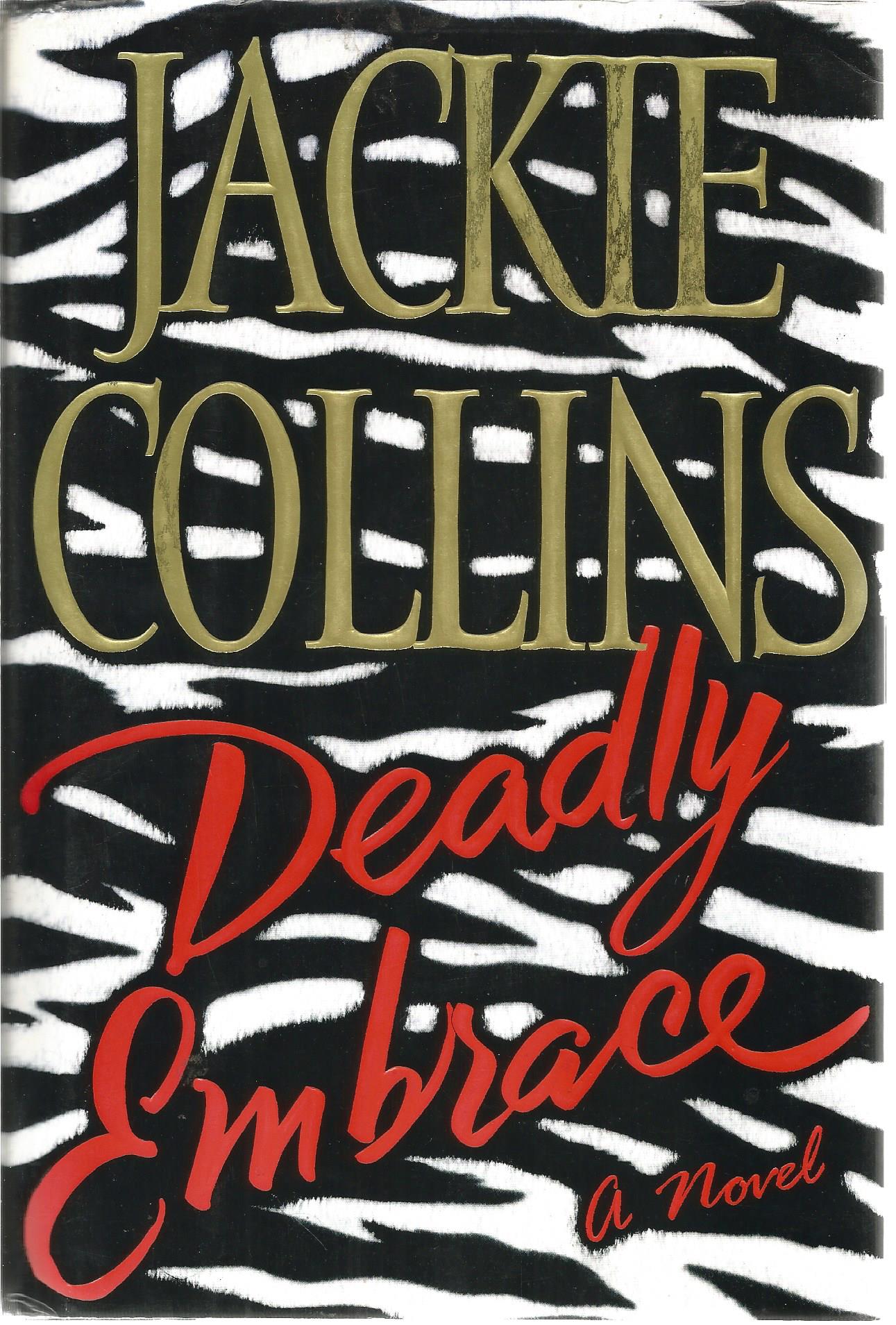 Jackie Collins signed Deadly Embrace hardback book. Signed on inside front page. Good Condition - Image 2 of 3