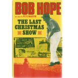 Bob Hope book The Last Christmas Show as told to Pete Martin. Hard back with dust cover. Unsigned.