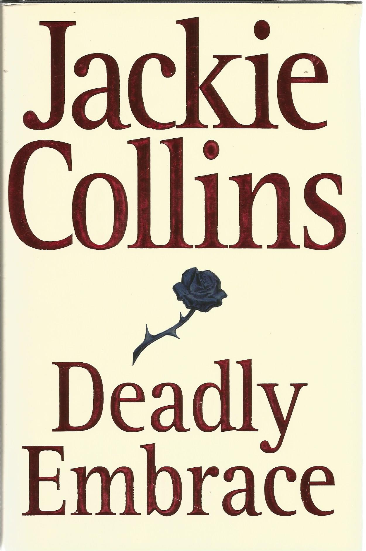 Jackie Collins hardback book titled Deadly Embrace signed on the inside title page dedicated. 533 - Image 2 of 3