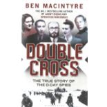 Double Cross hardback book by the author Ben Macintyre The True Story of the D Day spies. 417 pages.