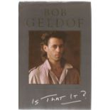 Bob Geldof hardback titled Is That It signed inside by Bob Geldof , Paula Yeates, Peaches Geldof and