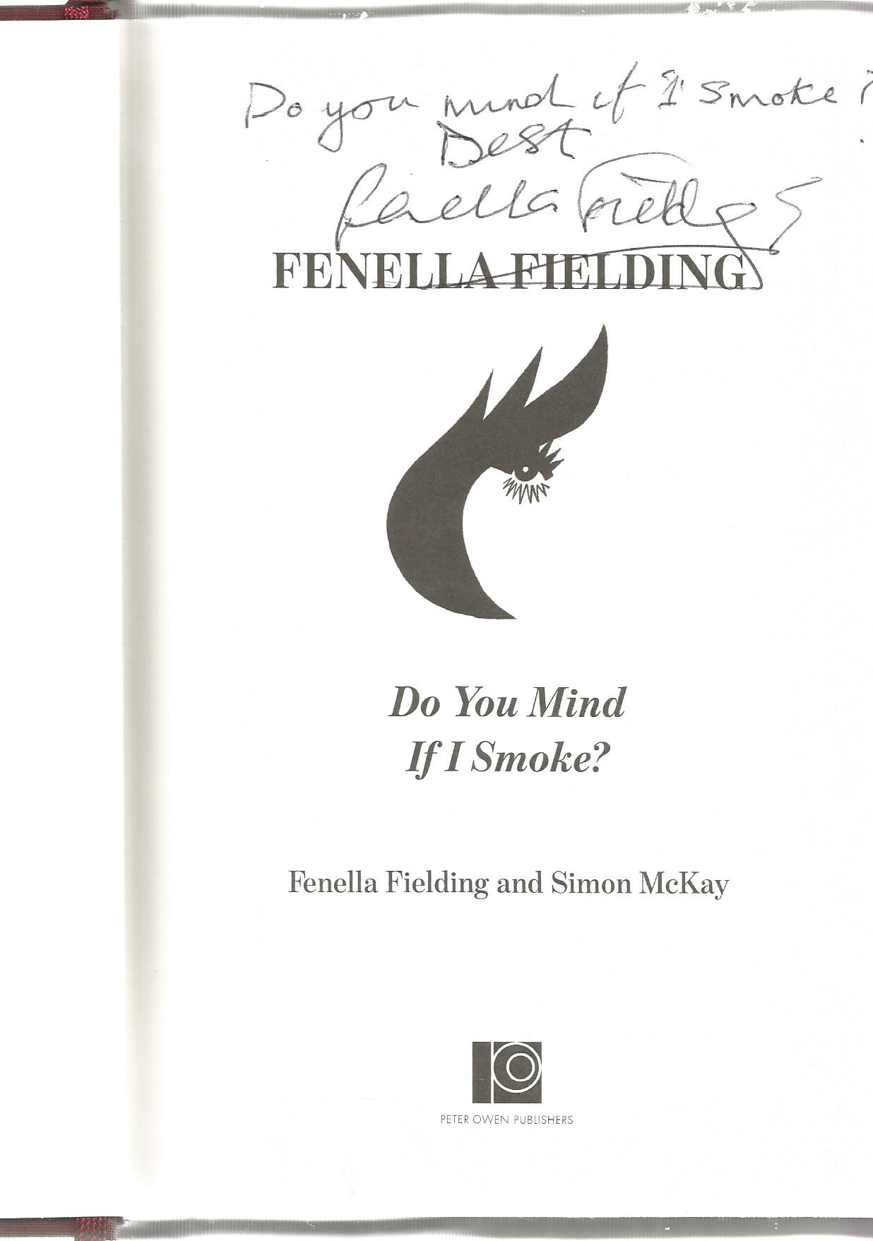 Fenella Fielding signed Do you mind if I smoke hardback book. Signed on inside title page. Good