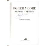Roger Moore signed My Word is my Bond - the autobiography hardback book. Signed on inside title