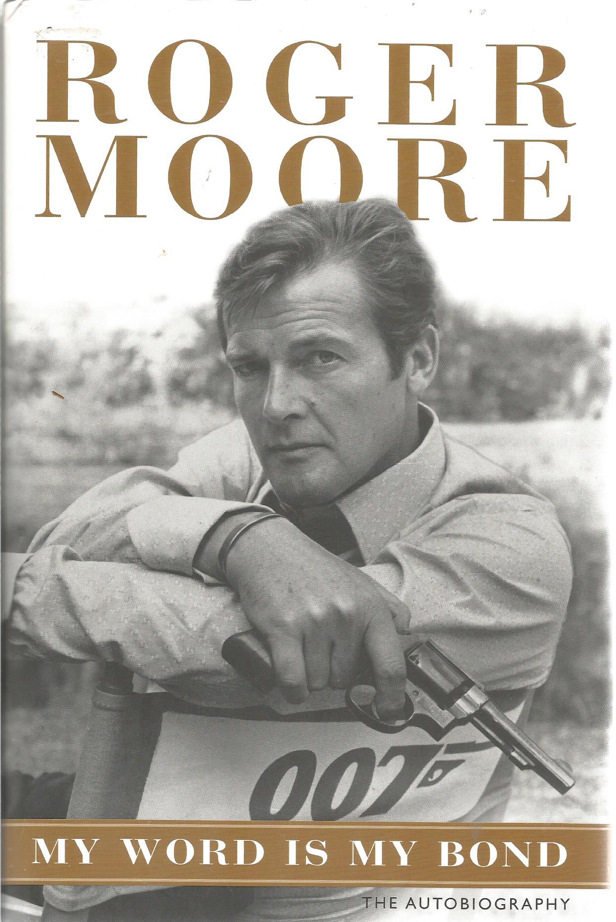 Roger Moore signed My Word is my Bond - the autobiography hardback book. Signed on inside title - Image 2 of 3