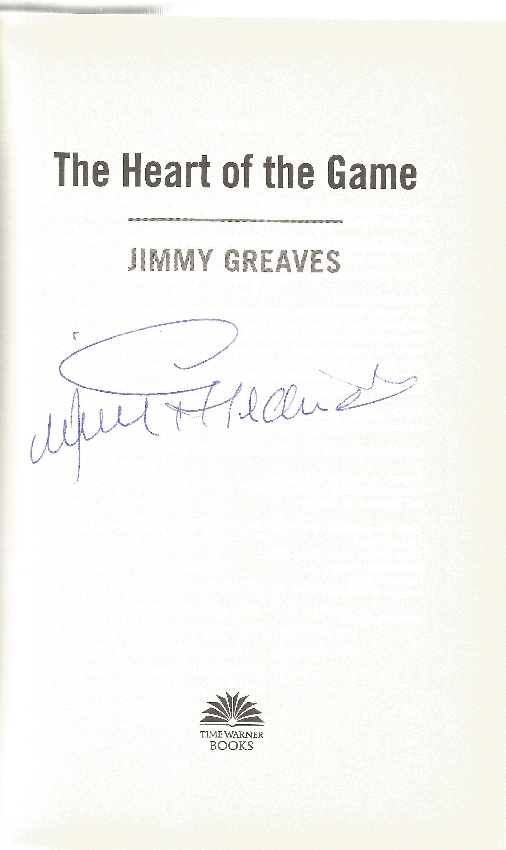 Jimmy Greaves hardback book titled The Heart of the Game signed on the inside title page. Good