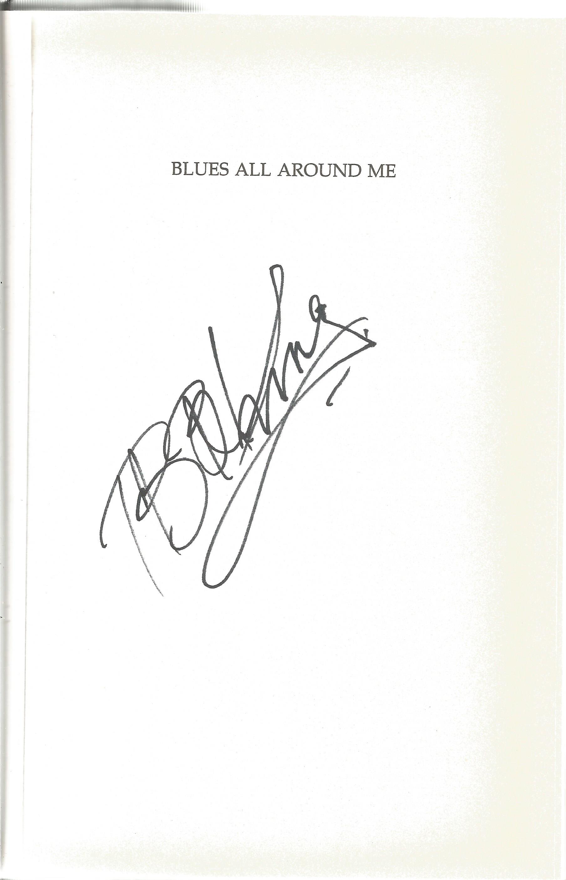 B. B King hardback book titled Blues All Around Me signed on the inside title page. Good