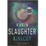 Karin Slaughter signed hard back book called Kisscut Crime fiction at its finest. Signed on the