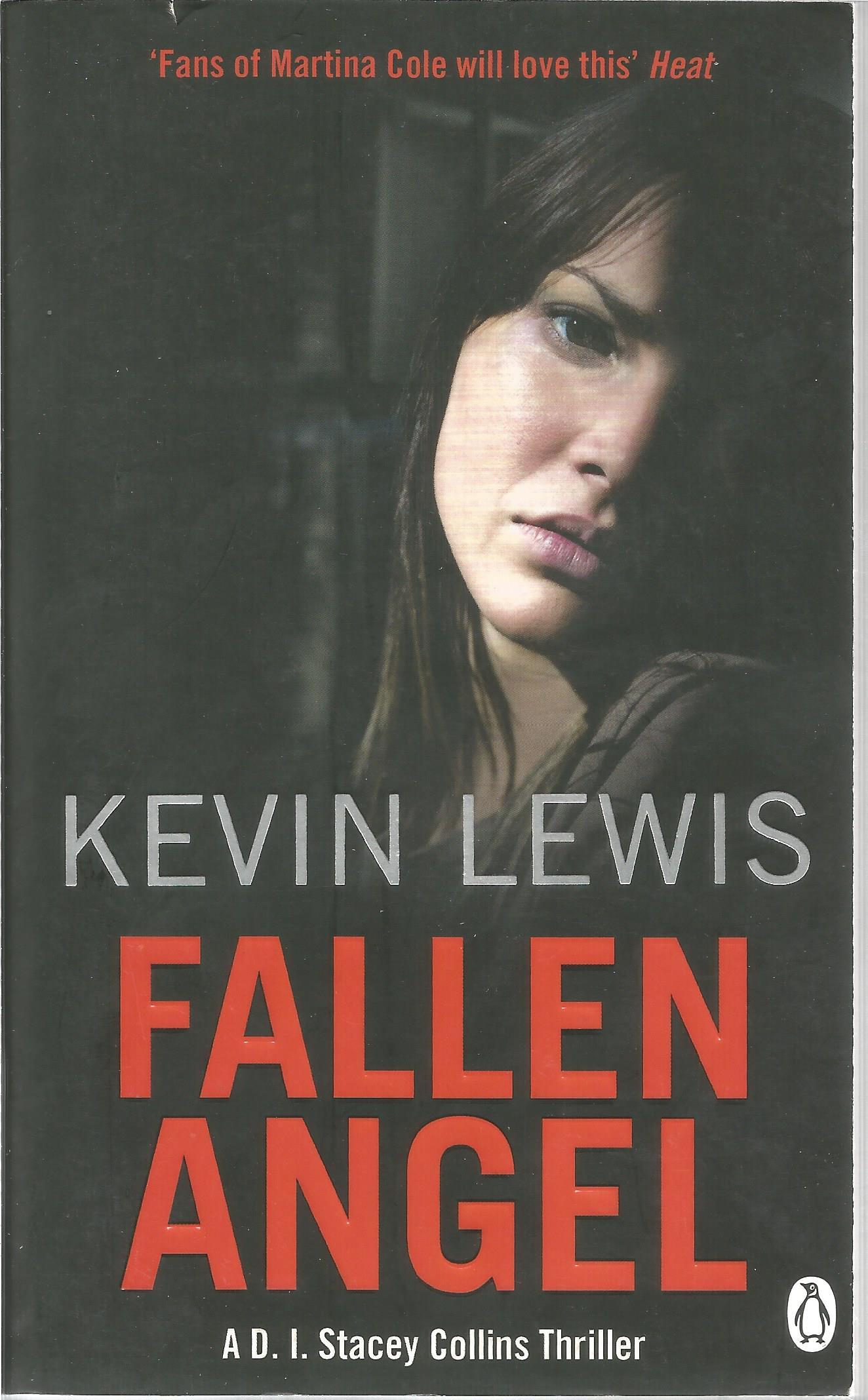 Kevin Lewis signed on title page. Dedicated. Fallen Angel. Good condition. 375 pages. Est. Good