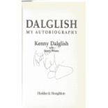 Kenny Dalglish hardback book titled Dalglish My Autobiography signed on the inside title page.