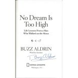 Buzz Aldrin signed No Dream is Too High hardback book. Signed on inside title page. Good