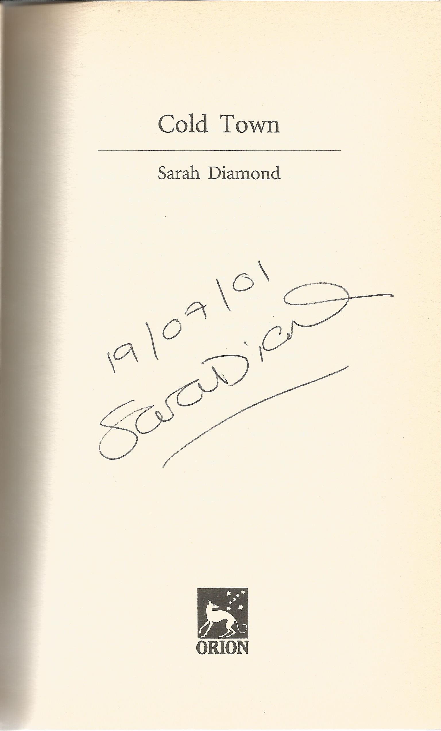 Sarah Diamond Cold Town signed on title page. A hard back book in good condition, includes dust - Image 2 of 3
