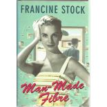 Francine Stock signed hard back book Man-Made Fibre. Signed on the title page. Good condition.