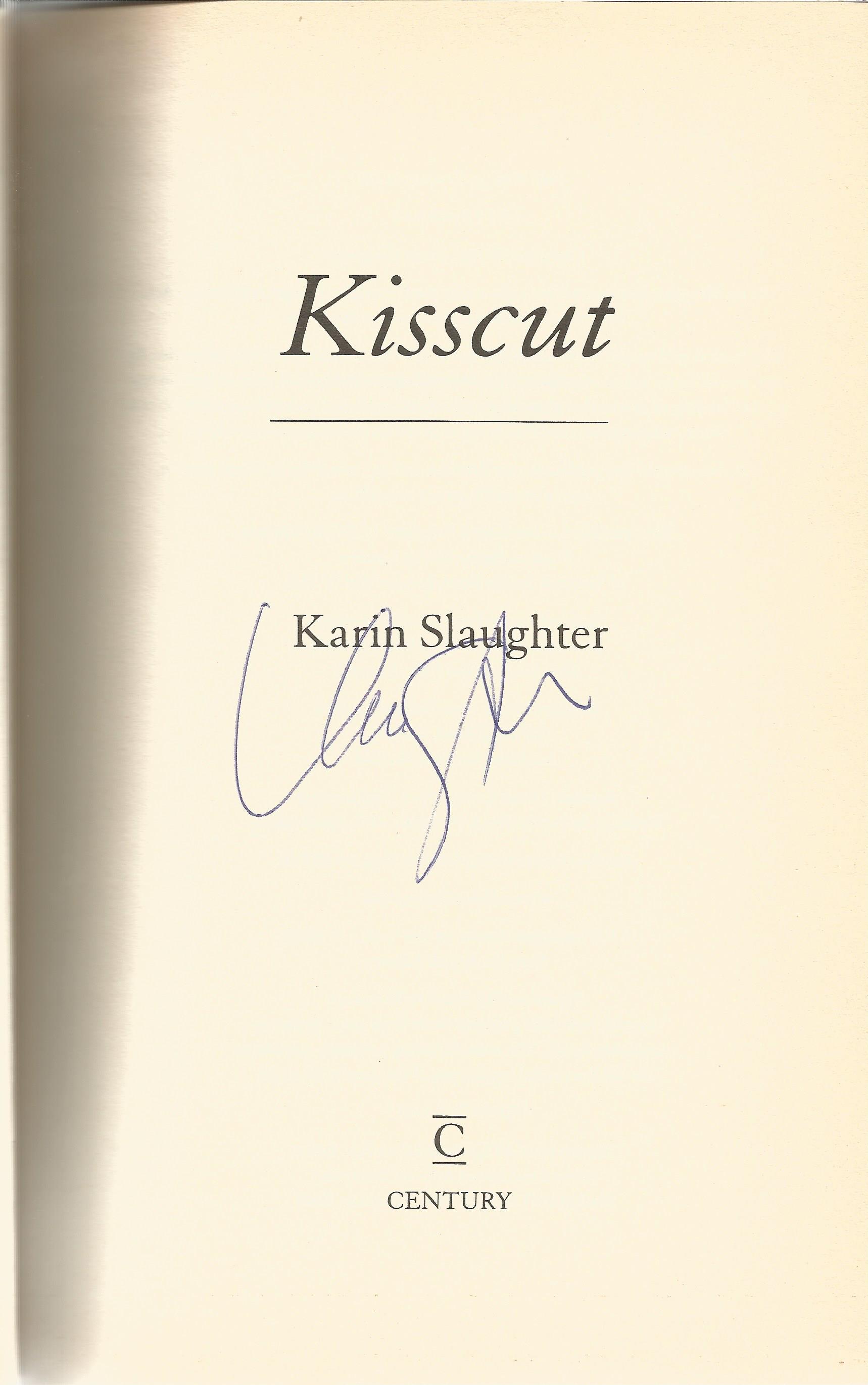 Karin Slaughter signed hard back book called Kisscut Crime fiction at its finest. Signed on the - Image 2 of 3