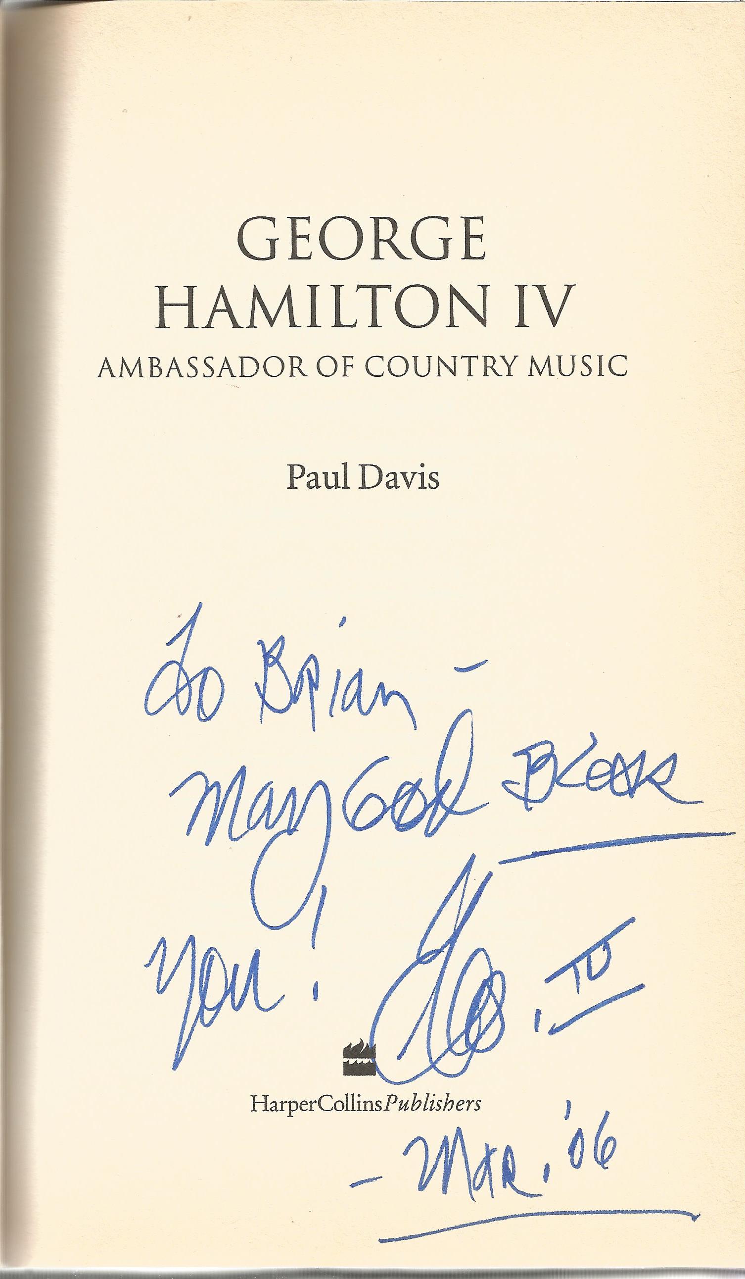 George Hamilton IV signed biography wrote by Paul Davis Ambassador of Country Music. Signed on title - Image 2 of 3