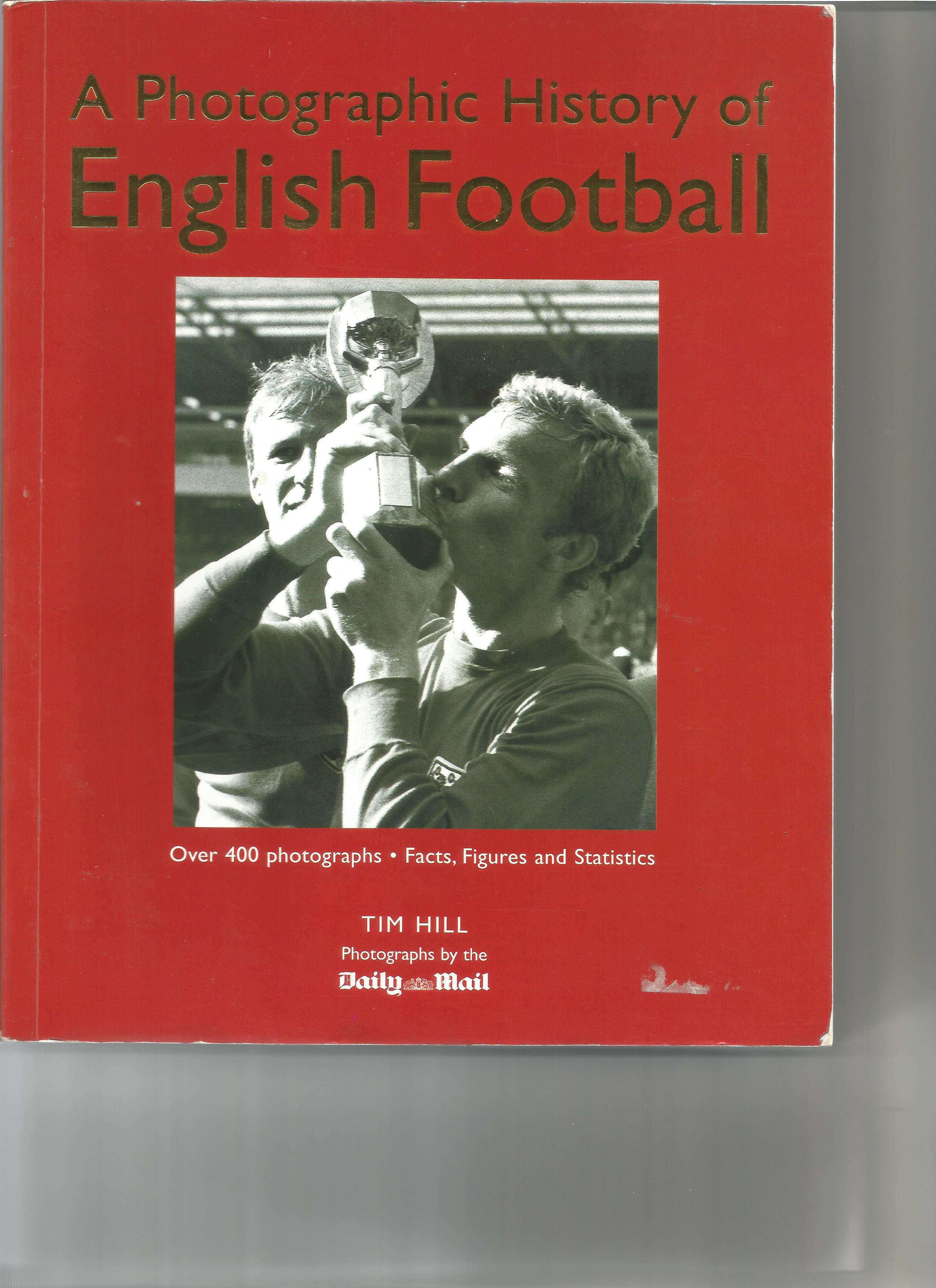 A Photographic History of English Football softback book signed inside by Geoff Hurst, Ray Wilson,