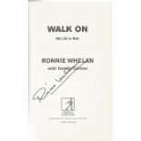 Ronnie Whelan signed Walk on my life in red my autobiography. Signed on inside title page. Good