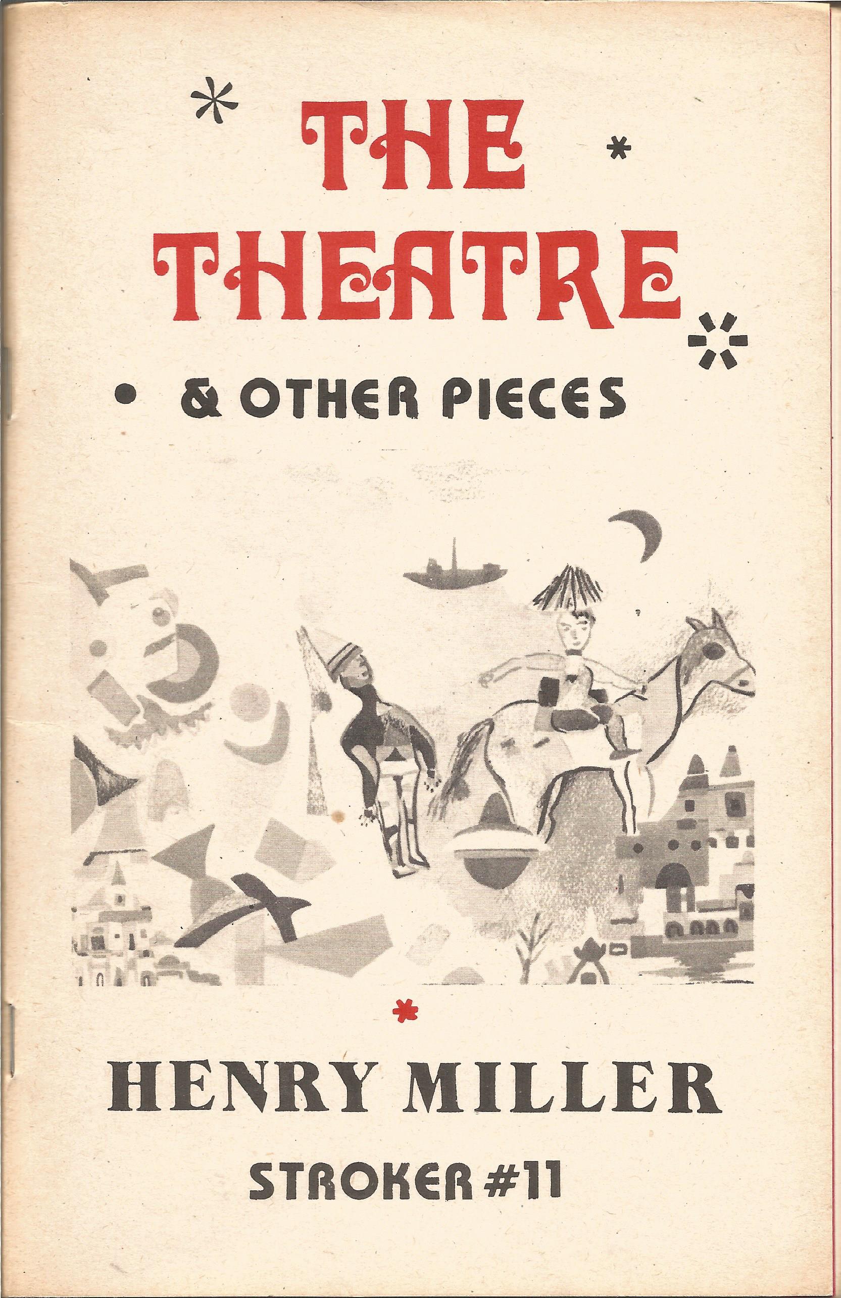 MILLER, Henry The Theatre and other pieces publ. in a ltd ed. of 500 by Stroker in 1979 32 pp., - Image 2 of 2