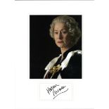 Helen Mirren signature piece mounted below colour photo as The Queen. Approx overall size 16x12.