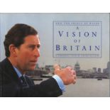 HRH The Prince of Wales A Vision of Britain hardback book signed on the inside title page by HRH