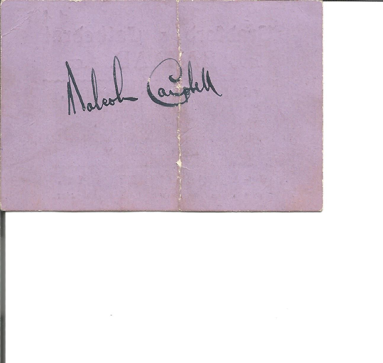 Malcolm Campbell signature on back of ticket. (11 March 1885 - 31 December 1948) was a British