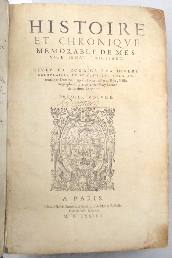 FROISSART (J) Histoire et Chronique Memorable de --. Paris 1574, folio, 4 vols in one, (vol. IV