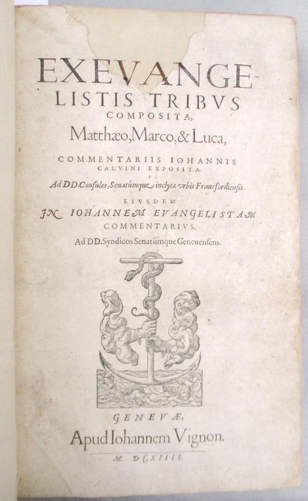 CALVIN (John) Harmonia ex Evangelistis Tribus Composita. Geneva: apud Johannem Vignon 1614, folio, 2