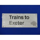 A British Railways 1970's Trains To Exeter Sign.