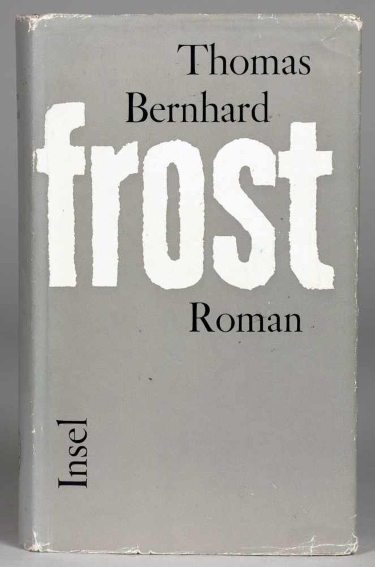 Thomas Bernhard. Frost. Frankfurt am Main, Insel 1963. Originalleinenband mit Rückenschild und