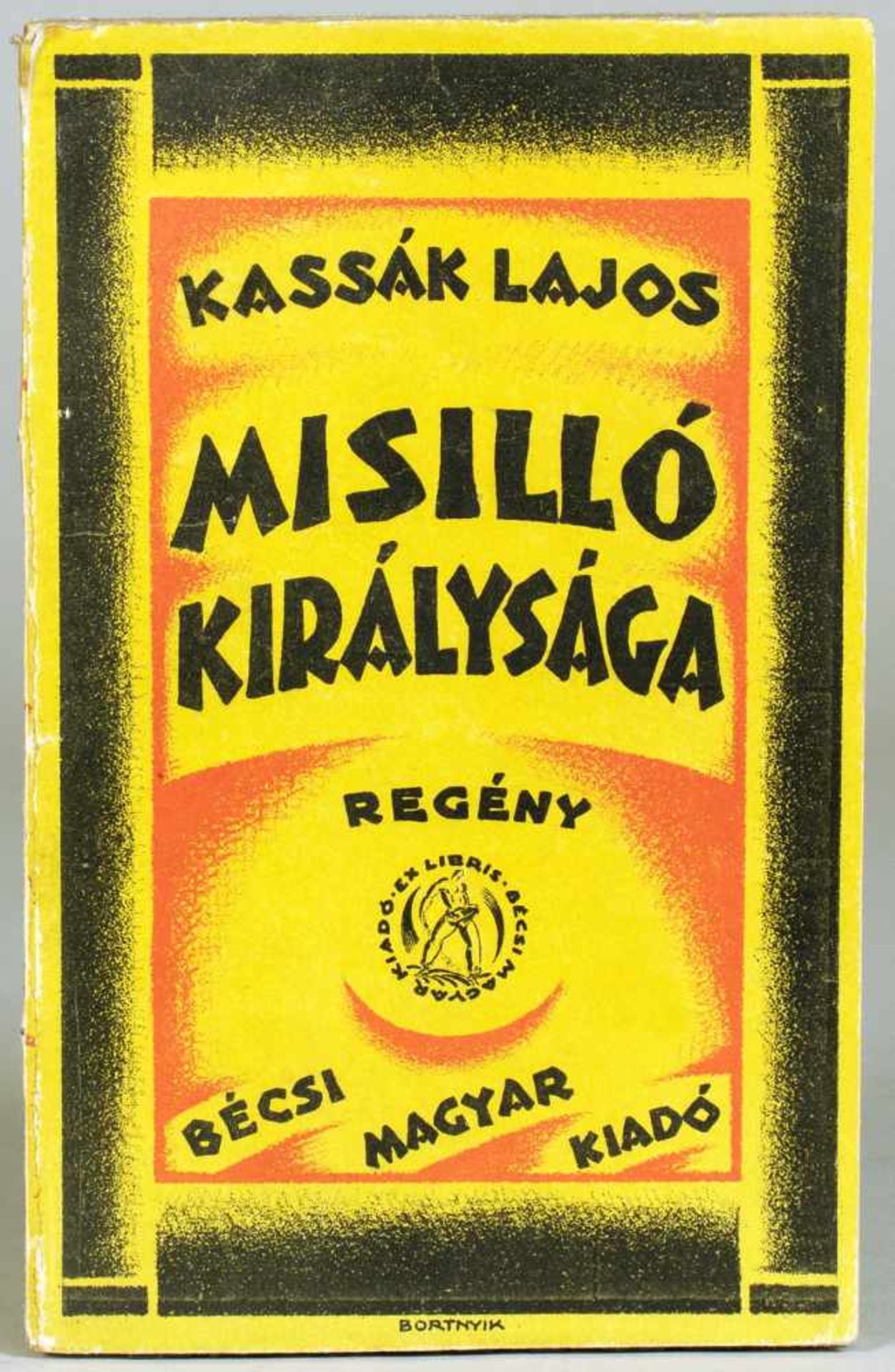 Lajos Kassak. Misilló királysága. Regény. Második kiadás. (ungarisch: Das Königreich Misillo. Roman.