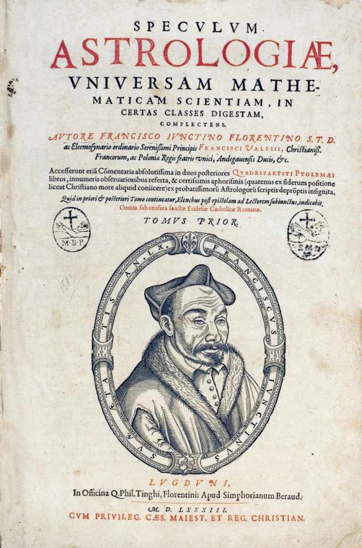 Astrologie - Francesco Giunti. Speculum Astrologiæ, universam mathematicam scientiam, in certas