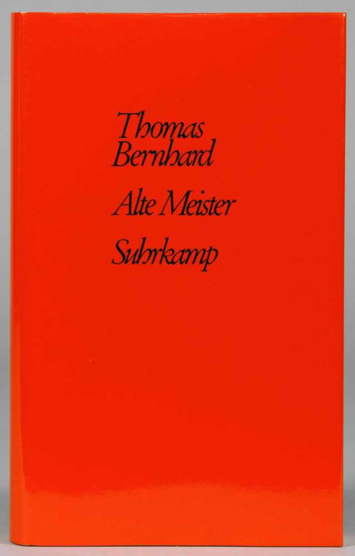 Thomas Bernhard. Alte Meister. Komödie. Frankfurt am Main, Suhrkamp 1985. Originalleinenband mit -