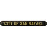 Large ships nameboard,"City of San Rafael" removed from a 1920's era ferry that went from Richmond