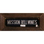 Mission Bell Wines advertising sign, with a reverse glass painted sign panel and wood frame, 12'3''h