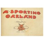Early 20th Century A. Sporting Garland book illustrated by Cecil Aldin with damaged front cover,