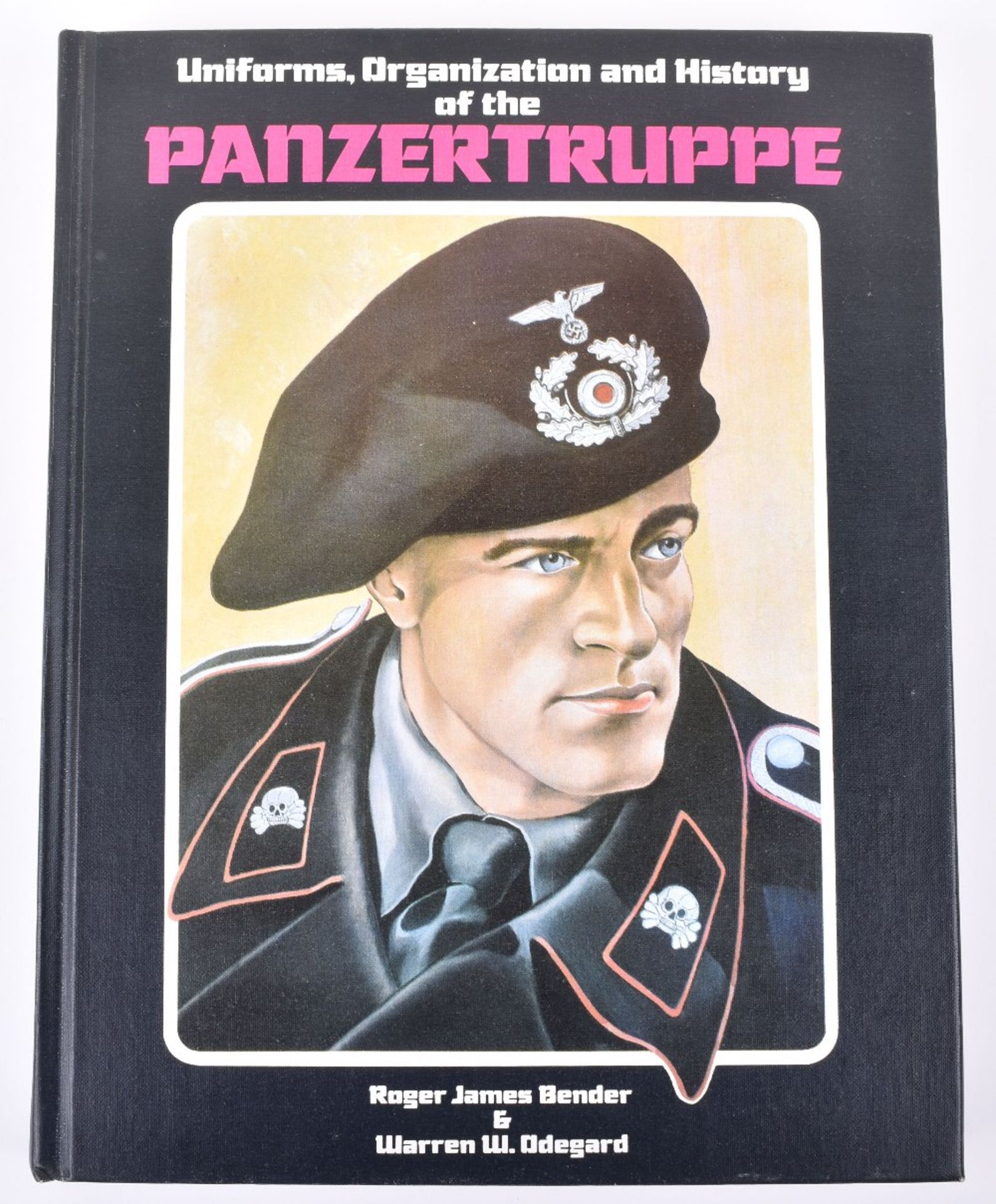 Uniforms Organisation and History of the Panzertruppe by Bender & Odegard
