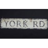Stony Stratford, Bucks, Old Street Sign: An impressed and painted aluminium 'York Rd.