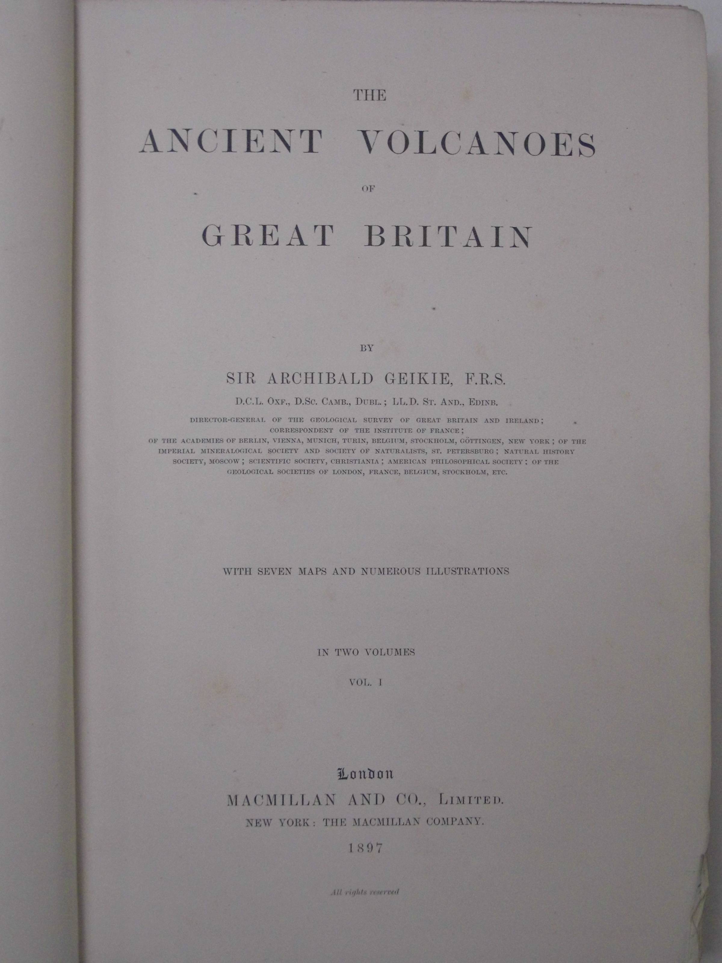 Geikie (Sir Archibald). The Ancient Volcanoes of Great Britain, 2 vols., 1st edition, 1897, seven