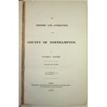 Baker (George). The History and Antiquities of the County of Northampton, 1822-1841