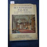 H CLIFFORD SMITH: "The Complete History of Buckingham Palace, its Furniture, Decoration and