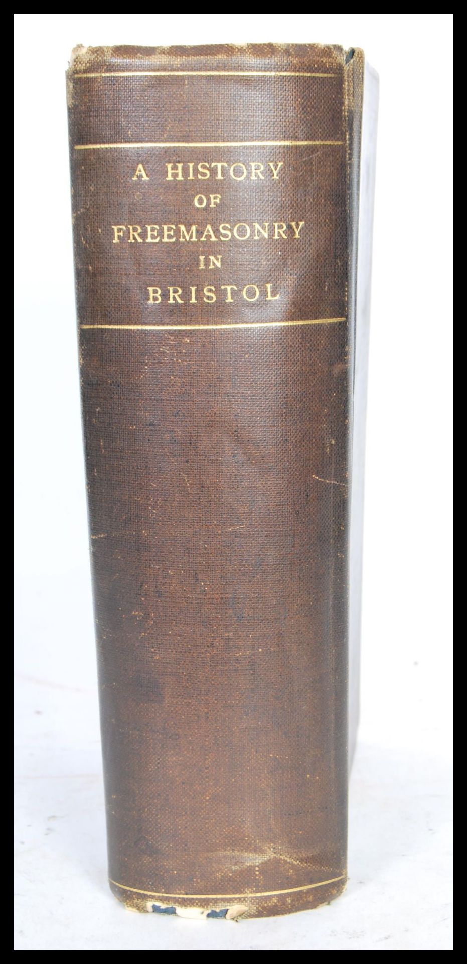 Local Interest - ' A History of Freemasonry in Bristol ' by Arthur Cecil Powell and Joseph Littleton