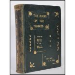 First edition- The book of the Thames from its rise and its fall by Mr. and Mrs S. C. Hall.