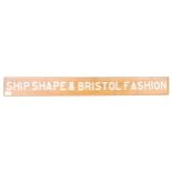 VINTAGE 1970'S ' SHIP SHAPE & BRISTOL FASHION ' POLICE BAR SIGN