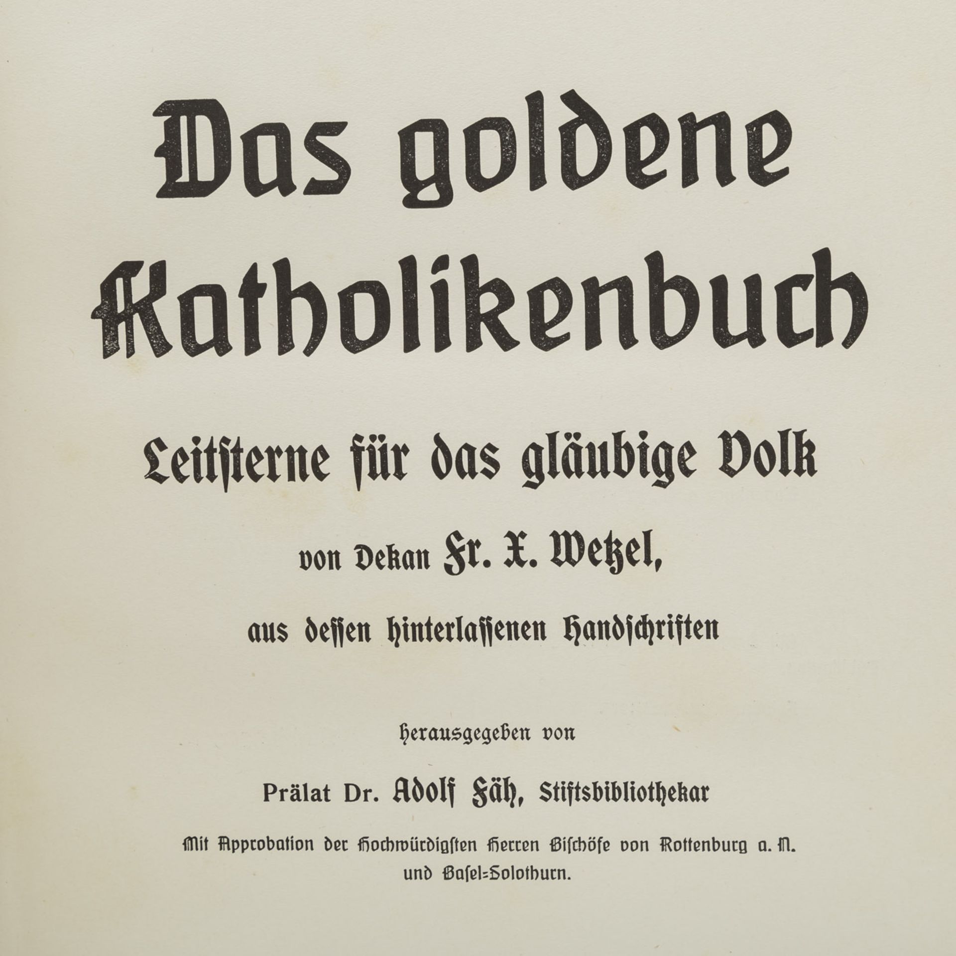 DAS GOLDENE KATHOLIKENBUCHFÜR DAS GLÄUBIGE VOLK von Dekan Fr. X. Wetzel. Wiesbaden 1914. Mit - Bild 2 aus 5