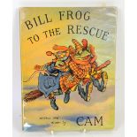 CAM, 'Bill Frog to the Rescue', John Lane The Bodley Head Ltd., printed in Holland by L Van Leer &