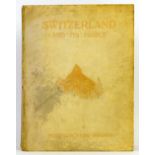 'Switzerland the Country and its People' by Clarence Rook, published Chatto and Windus 1907,