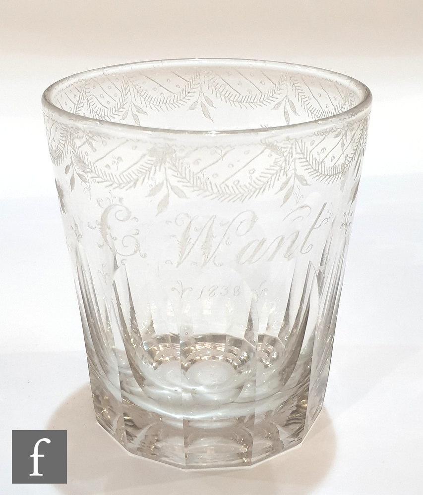 An early 19th Century slice cut tumbler engraved with the name C. Want 1838, height 10cm, together