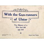 Eason & Sons Publ. - With the Gun-runners of Ulster, The History of a Plot that did not fail.