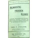 O'Sullivan (Thos. F.) Romantic Hidden Kerry, sm. 8vo Tralee (The Kerryman) 1931. First Edn., hf.