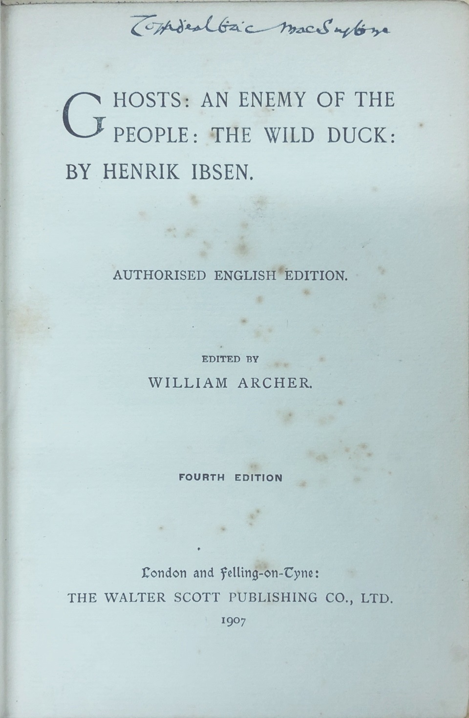 Association Copies: Ibsen (Henrik) Ghosts: An Enemy of the People: The Wild Duck, ed. by Wm.