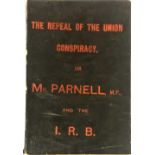 [Parnell (Charles S.)] The Repeal of The Union Conspiracy or Mr. Parnell, M.P. and the I.R.B.